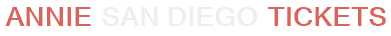 Annie San Diego Tickets